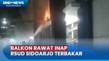 Balkon Rawat Inap RSUD Sidoarjo Terbakar, Petugas dan Keluarga Pasien Panik