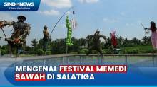 Intip Festival Memedi Sawah yang jadi Bagian dari Festival Pasar Agro Sitalang, Salatiga