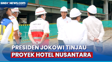 Tinjau Proyek Hotel Nusantara di IKN, Jokowi: Agustus Sudah Bisa Digunakan