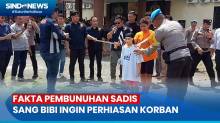 Polisi Gelar 50 Adegan Rekonstruksi Bocah 8 Tahun yang Dihabisi dan Dimutilasi Bibinya di Boltim