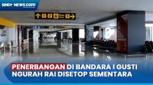 448 Penerbangan di Bandara I Gusti Ngurah Rai Disetop Sementara saat Hari Raya Nyepi