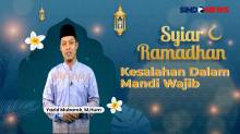 Syiar ramadhan Yazid Mubarok, M.Hum :  Kesalahan Dalam Mandi Wajib