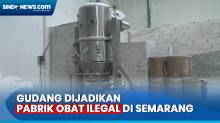 Pabrik Produksi Obat Ilegal Digerebek, Lokasinya Berupa Gudang di Semarang