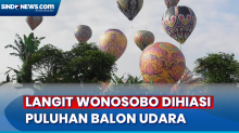 Gelar Festival, Langit Wonosobo Dihiasi Puluhan Balon Udara Berbagai Warna dan Motif