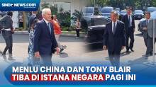 Detik-Detik Menlu China Wang Yi hingga Tony Blair Tiba di Istana Negara untuk Bertemu Jokowi