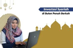 Cari Investasi Syariah di Bulan Penuh Berkah? Ini Rekomendasinya!