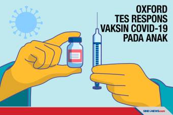 Universitas Oxford Tes Respons Vaksin COVID-19 pada Anak