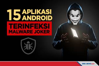 Segera Hapus, 15 Aplikasi Android Ini Terinfeksi Malware Joker!