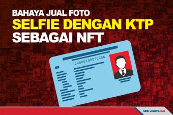 Berbahaya! Jual Foto Selfie dengan KTP sebagai NFT