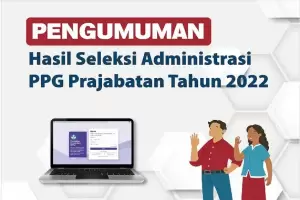 Pengumuman Hasil Seleksi Administrasi PPG Prajabatan 2022, Cek Infonya di Sini