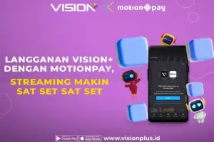 Langganan Vision+ dengan MotionPay, Streaming Makin Mudah