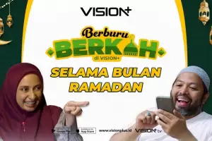 Vision+ Ajak Pengguna Berburu Berkah di Bulan Ramadan, Ini Caranya