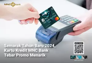 Semarak Tahun Baru 2024, Kartu Kredit MNC Bank Tebar Promo Menarik